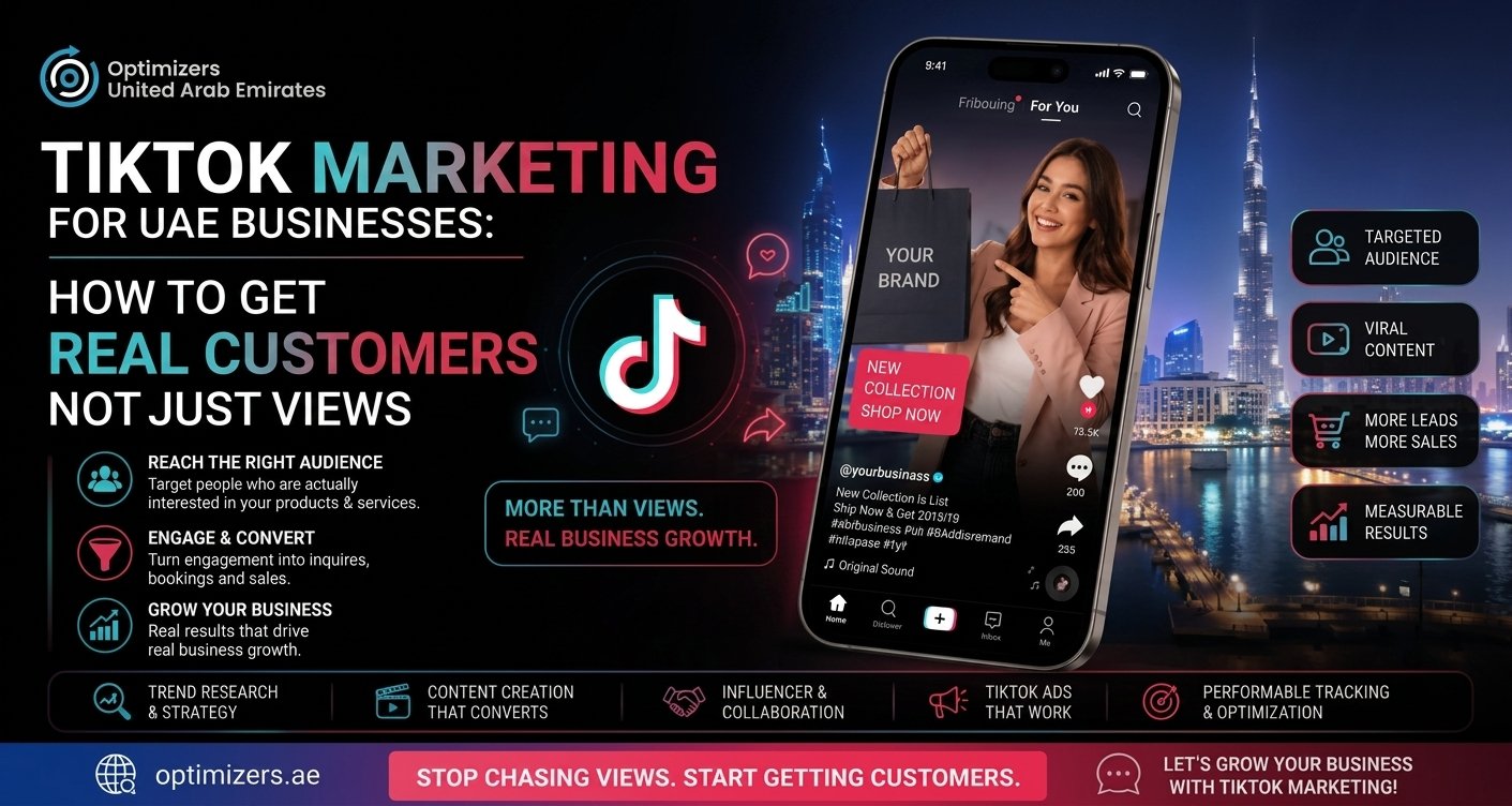 TikTok Marketing for UAE Businesses: How to Get Real Customers Not Just Views
